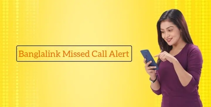 Banglalink Miss Call Alert Service